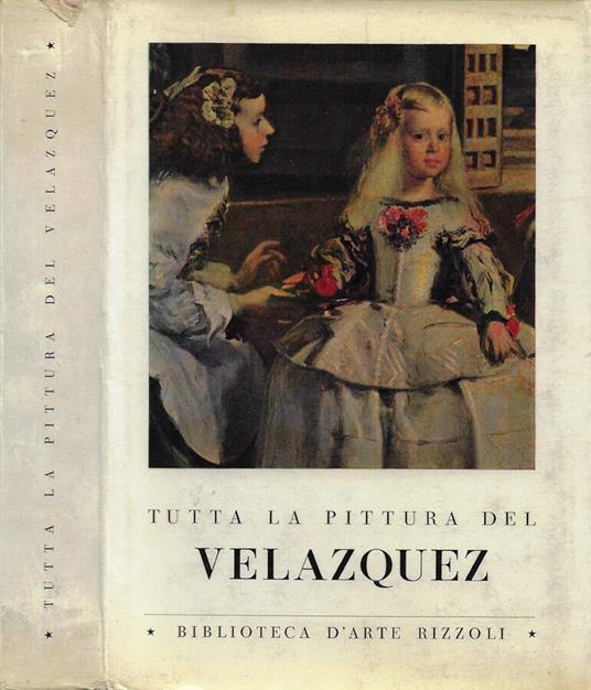 Tutta la pittura del Valazquez - Bernardino De Pantorba - copertina