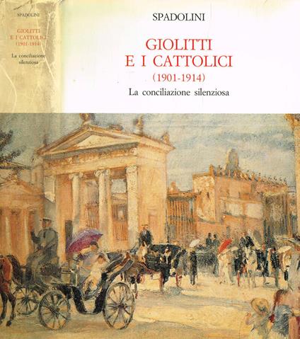 Giolitti e i cattolici (1901-1914) - Giovanni Spadolini - copertina