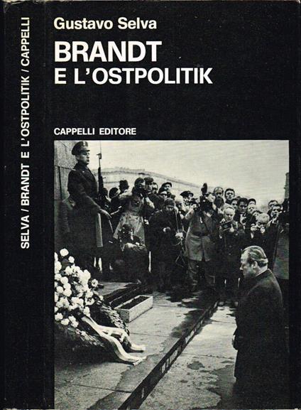 Brandt e l'Ostpolitik - Gustavo Selva - copertina