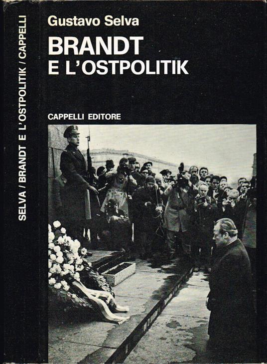 Brandt e l'Ostpolitik - Gustavo Selva - copertina