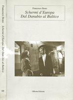 Schermi d'Europa Dal Danubio al Baltico