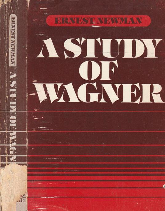 A study of Wagner - Ernest Newman - copertina