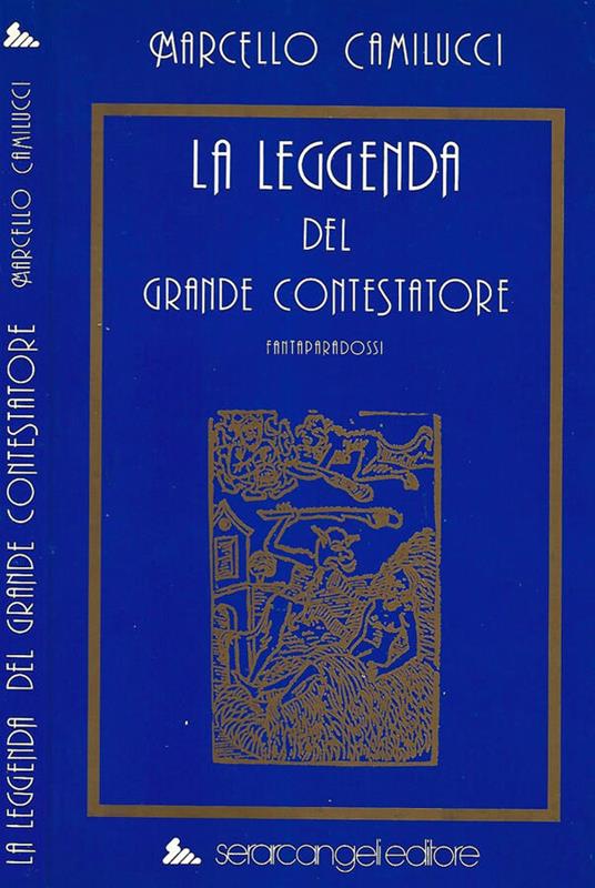 La leggenda del grande contestatore - Marcello Camilucci - copertina