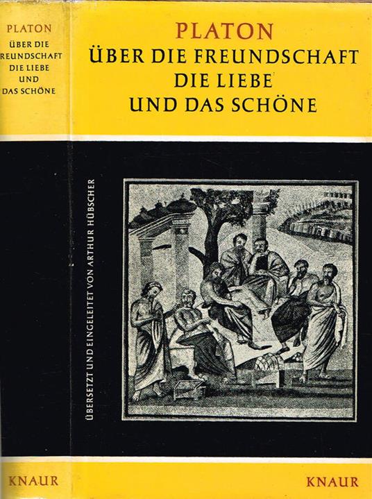 Uber die Freundschaft die Liebe und das Schone - Lysis - Das Gastmahl - Phaidros - Platone - copertina