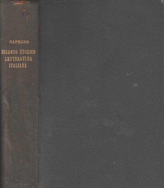 Disegno storico della letteratura italiana - Natalino Sapegno - copertina