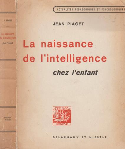 La naissance de l'inteligence chez l'enfant - Jean Piaget - copertina