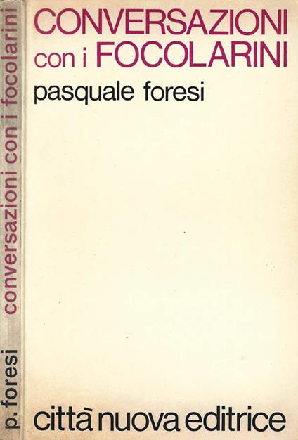 Conversazioni con i Focolarini - Pasquale Foresi - copertina