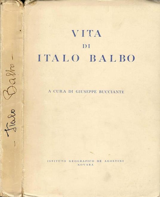 Vita di Italo Balbo - Giuseppe Bucciante - copertina