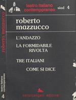 L' andazzo - La formidabile rivolta - Tre italiani - Come si dice