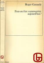 Peut - on etre communiste aujourd'hui ?