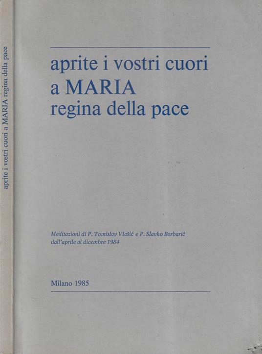 Aprite i vostri cuori a Maria regina della pace - copertina