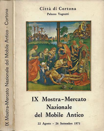 IX Mostra-Mercato Nazionale del Mobile Antico (Città di Cortona, Palazzo Vagnotti. 22 agosto - 26 settembre 1971) - copertina