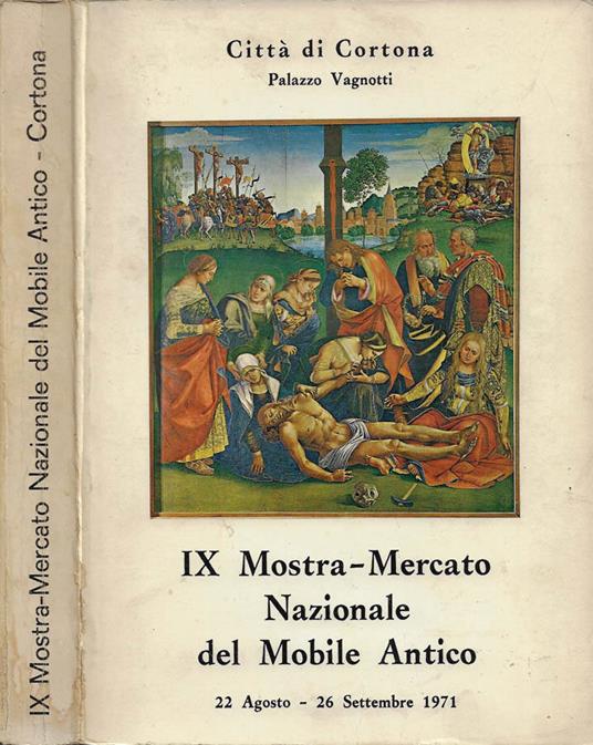 IX Mostra-Mercato Nazionale del Mobile Antico (Città di Cortona, Palazzo Vagnotti. 22 agosto - 26 settembre 1971) - copertina