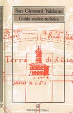 San Giovanni Valdarno. Guida storico-turistica