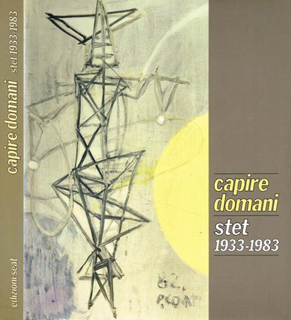Capire domani stet 1933-1983 - copertina
