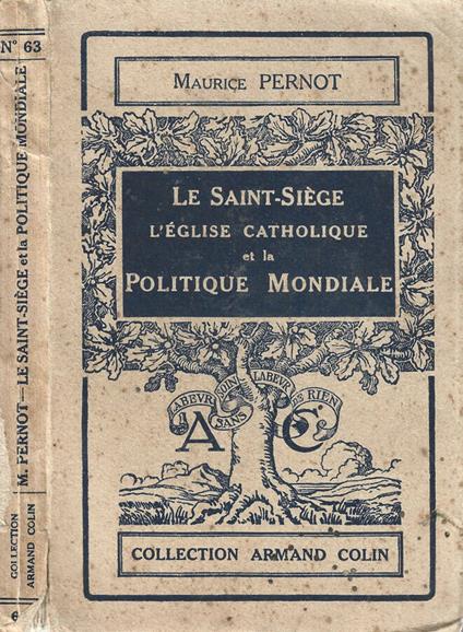 Le Saint-Siège l'église catholique et la Politique Mondiale - Maurice Pernot - copertina