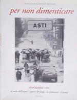 Per non dimenticare. Novembre 1994. La notte dell'acqua, i giorni del fango, la solidarietà, il lavoro