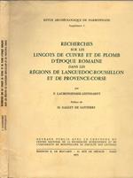 Recherches sur les lingots de cuivre er de plomb d'epoque romaine dans les regions de languedoc-roussillon ed de provence-corse