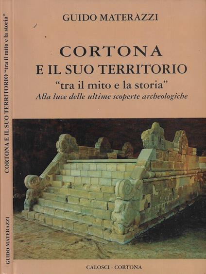 Cortona e il suo territorio "tra il mito e la storia" - copertina