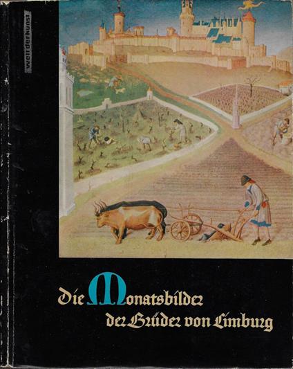 Die Monatsbilder der Bruder von Limburg - copertina