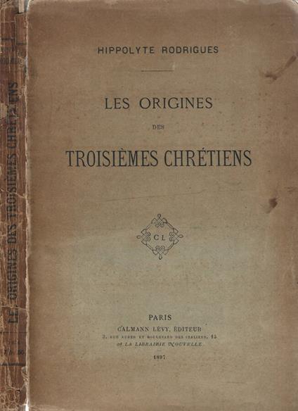 Les origines des Troisiemes Chretiens - copertina