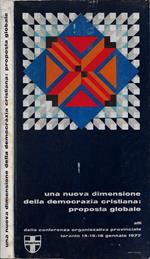 Una nuova dimensione della Democrazia Cristiana: proposta globale (Atti della Conferenza Organizzativa Provinciale. Taranto, 14-15-16 gennaio 1977)