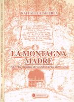 La montagna madre (storia di una straordinaria simbiosi)