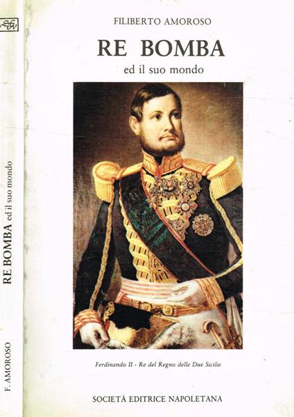 Re bomba ed il suo mondo - Filiberto Amoroso - copertina
