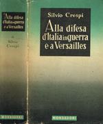 Alla difesa d'italia in guerra e a Versailles