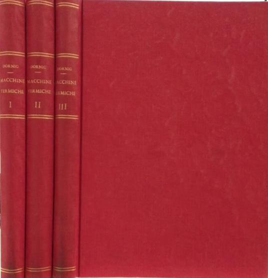 Trattato generale delle Macchine Termiche ed Idrauliche - Vol. I, II - Mario Dornig - copertina