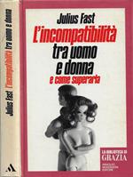 L' incompatibilità tra uomo e donna e come superarla