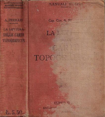 La lettura della Carte Topografiche (ad uso dei ciclisti ed automobilisti nonchè dei militari del Regio Esercito) - Arnaldo Ferrari - copertina