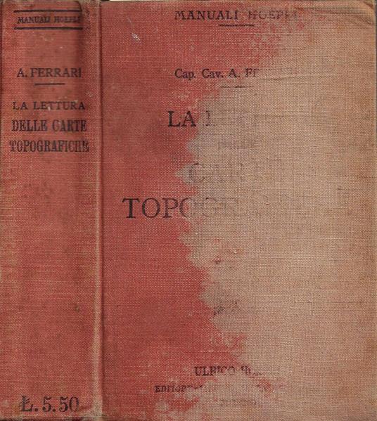 La lettura della Carte Topografiche (ad uso dei ciclisti ed automobilisti nonchè dei militari del Regio Esercito) - Arnaldo Ferrari - copertina