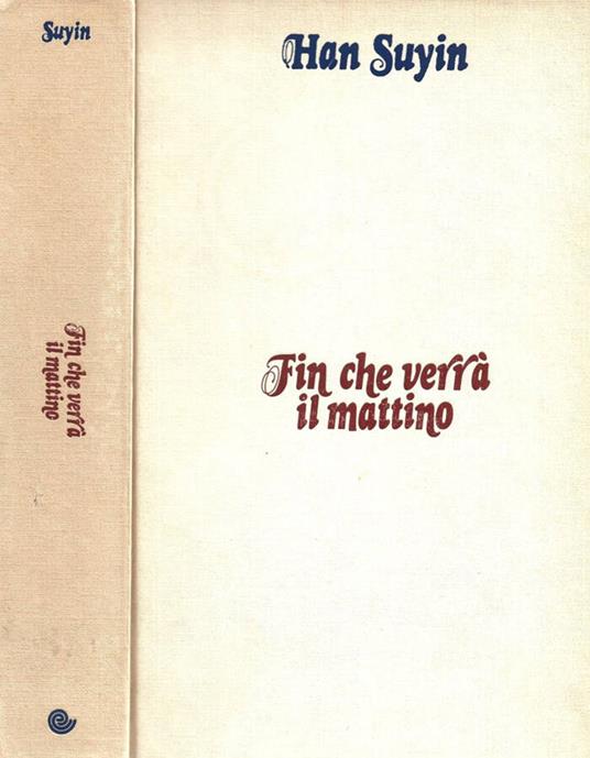 Fin che verrà il mattino - Han Suyin - copertina
