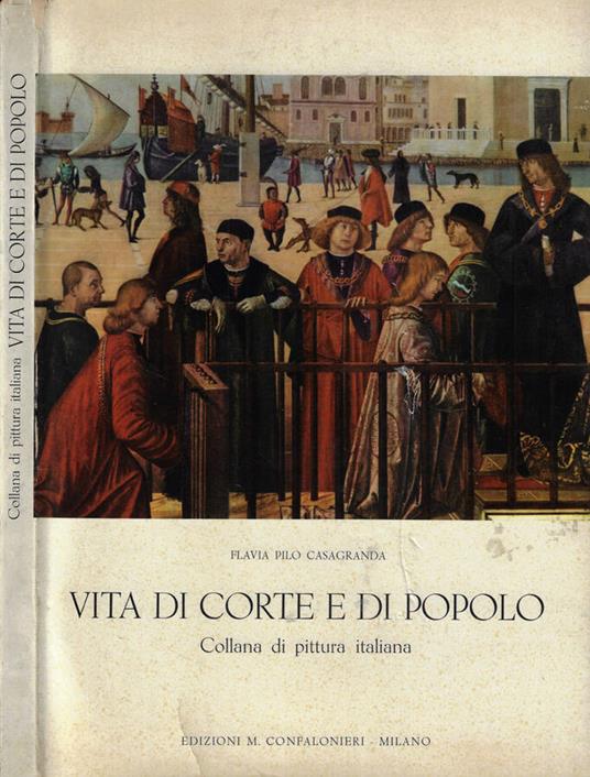 Vita di corte e di popolo - Flavia Pilo Casagranda - copertina