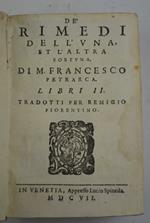 De' rimedi dell'una et altra fortuna… Libri II. Tradotti per Remigio Fiorentino