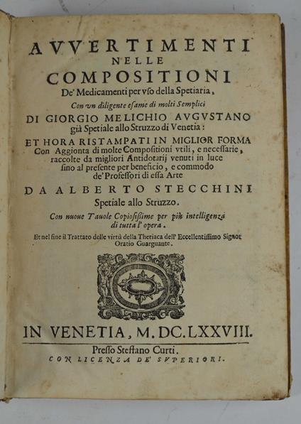 Avvertimenti nelle Composizioni De' Medicamenti per uso della Spetiaria. Con un diligente esame di molti Semplici di Giorgio Melichio augustano gia Spetiale allo Struzzo di Venezia: et hora ristampati - copertina