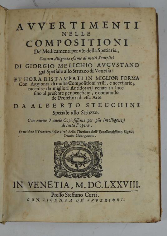 Avvertimenti nelle Composizioni De' Medicamenti per uso della Spetiaria. Con un diligente esame di molti Semplici di Giorgio Melichio augustano gia Spetiale allo Struzzo di Venezia: et hora ristampati - copertina
