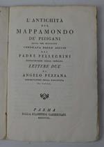 L' antichità del Mappamondo de' Pizigani fatto nel MCCCLXVII vendicata dalle accuse del Padre Pellegrini Bibliotecario della Zeniana. Lettere due…