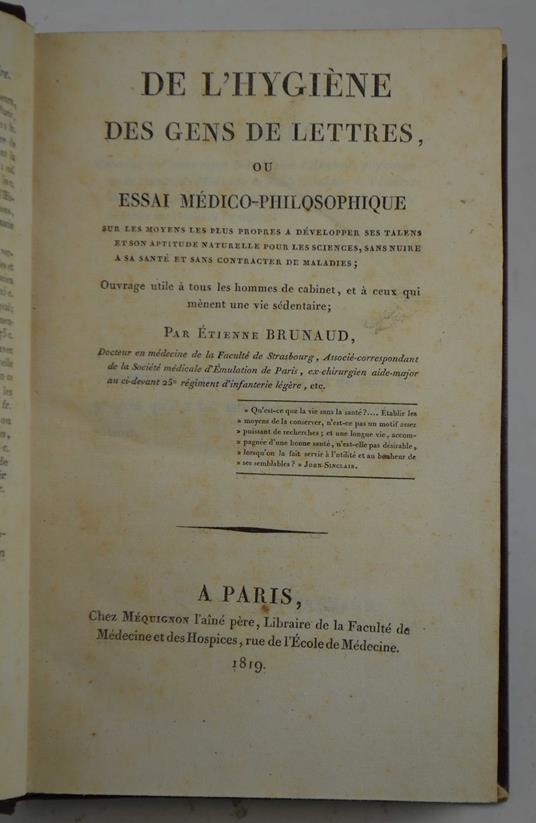 De l'Hygiène des gens de lettres ou essai médico-philosophique sur les moyens les plus propres a développer ses talens et son attitudes naturelle pour les sciences, sans nuire a sa santé e sans contra - copertina