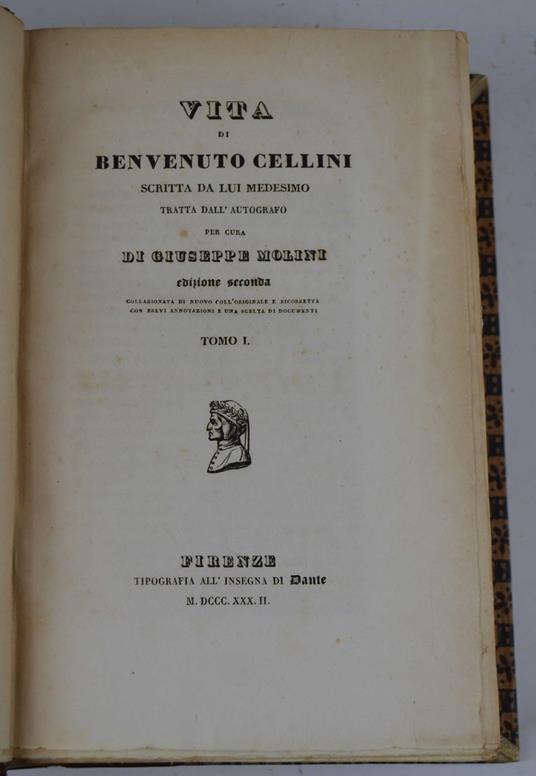 Vita di Benvenuto Cellini scritta da lui medesimo tratta dall'autografo per cura di Giuseppe Molini. Edizione seconda… - Benvenuto Cellini - copertina