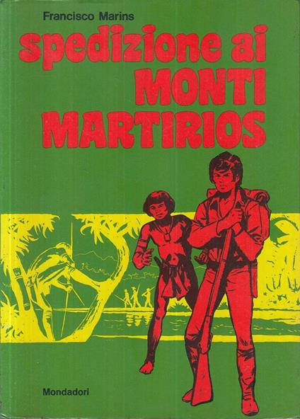 Spedizione Monti Martirios- Francisco Marins- Mondadori - Francisco Marins - copertina