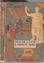 Colui Che A Tutto Il Mondo Fè Paura