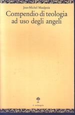 Compendio Teologia Ad Uso Degli Angeli- Maulpoix- Melangolo