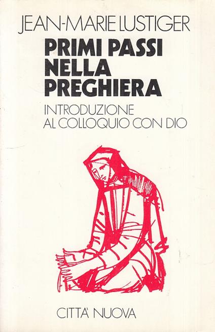 Primi Passi Nella Preghiera - Jean-Marie Lustiger - copertina