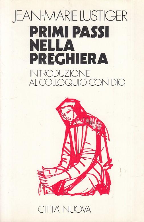 Primi Passi Nella Preghiera - Jean-Marie Lustiger - copertina