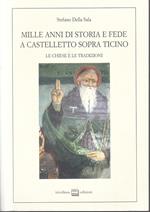 Mille Anni Storia Fede Castelletto Sopra Ticino- Della Sala- 2006- B- Zfs231