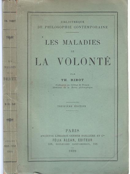 Les Maladies De La Volontè- Ribot- Bibliotheque Philosophie- 1899- B-Zfs410 - Th. Ribot - copertina
