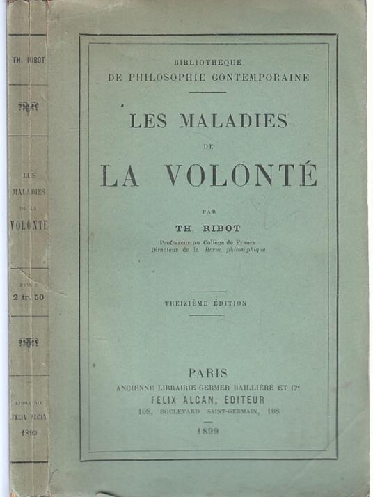 Les Maladies De La Volontè- Ribot- Bibliotheque Philosophie- 1899- B-Zfs410 - Th. Ribot - copertina