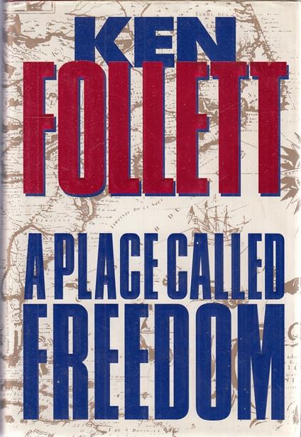 A Place Called Freedom - Ken Follett - copertina